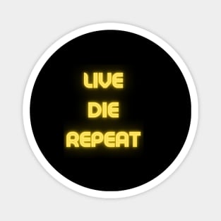 Live die repeat Magnet